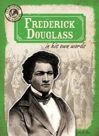 Enlarge image Cover: Frederick Douglass in His Own Words - Gareth Stevens Publishing