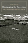 Cover: Mortgaging the Ancestors - Yale University Press