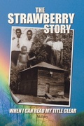 Cover: The Strawberry Story - Xlibris Corporation