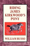 Cover: Riding James Kirkwood's Pony - Xlibris