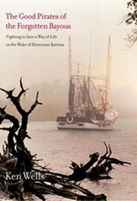 Abbildung von: The Good Pirates of the Forgotten Bayous - Yale University Press