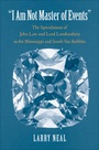 Cover: I Am Not Master of Events - Yale University Press