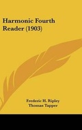 Cover: Harmonic Fourth Reader (1903) - Kessinger Publishing