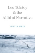 Cover: Leo Tolstoy and the Alibi of Narrative - Yale University Press