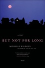 Cover: But Not for Long - Thomas Dunne Books