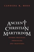 Cover: Ancient Christian Martyrdom - Yale University Press