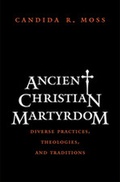 Cover: Ancient Christian Martyrdom - Yale University Press