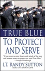 Cover: True Blue: To Protect and Serve - St. Martin's Press