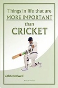 Cover: Things in Life That are More Important Than Cricket - Lulu.com