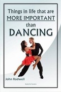 Cover: Things in Life That are More Important Than Dancing - Lulu.com