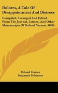 Cover: Dolores, a Tale of Disappointment and Distress - Kessinger Publishing