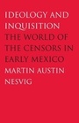 Cover: Ideology and Inquisition - Yale University Press