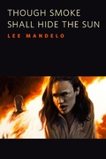 Cover: Though Smoke Shall Hide the Sun - Tor Books