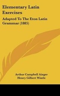 Cover: Elementary Latin Exercises - Kessinger Publishing