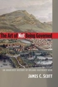 Cover: The Art of Not Being Governed - Yale University Press