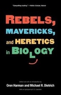 Cover: Rebels, Mavericks, and Heretics in Biology - Yale University Press