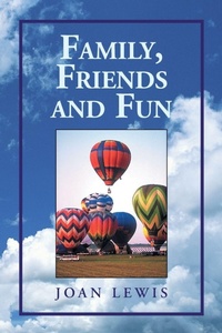Enlarge image Cover: Family, Friends and Fun - Xlibris Us