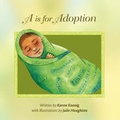 Cover: A is for Adoption - Xlibris Corporation