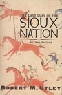 Cover: The Last Days of the Sioux Nation - Yale University Press