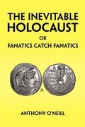 Cover: The Inevitable Holocaust or Fanatics Catch Fanatics - Xlibris