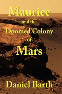 Enlarge image Cover: Maurice and the Doomed Colony of Mars - Xlibris Corporation