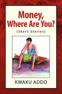 Enlarge image Cover: Money, Where Are You? - Xlibris Corporation