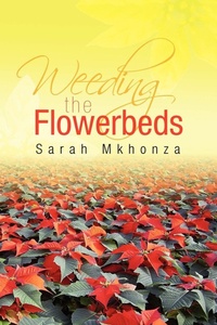 Enlarge image Cover: Weeding the Flowerbeds - Xlibris