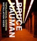 Cover: Bruce Nauman: Topological Gardens - Yale University Press