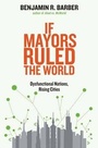 Cover: If Mayors Ruled the World - Yale University Press