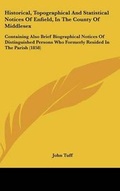 Cover: Historical, Topographical and Statistical Notices of Enfield, in the County of Middlesex - Kessinger Publishing