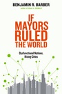 Cover: If Mayors Ruled the World - Yale University Press