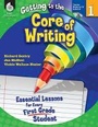 Cover: Getting to the Core of Writing - Shell Educational Publishing