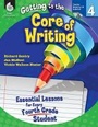 Cover: Getting to the Core of Writing - Shell Educational Publishing