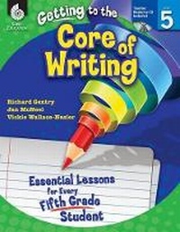 Enlarge image Cover: Getting to the Core of Writing - Shell Educational Publishing