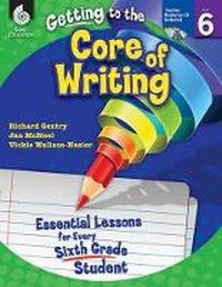 Enlarge image Cover: Getting to the Core of Writing - Shell Educational Publishing