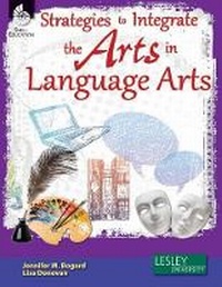 Enlarge image Cover: Strategies to Integrate the Arts in Language Arts - Shell Educational Publishing