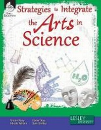 Enlarge image Cover: Strategies to Integrate the Arts in Science - Shell Educational Publishing