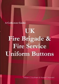 Abbildung von: A Collectors Guide: UK Fire Brigade & Fire Service Uniform Buttons - Lulu.com