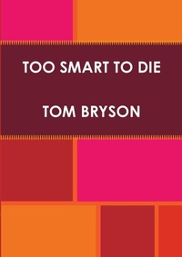 Abbildung von: Too Smart to Die - Lulu.com