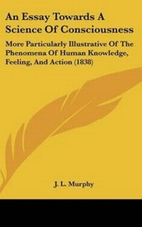 Enlarge image Cover: An Essay Towards A Science Of Consciousness - Kessinger Publishing