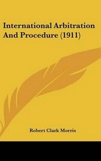 Abbildung von: International Arbitration and Procedure (1911) - Kessinger Publishing