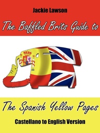 Enlarge image Cover: The Baffled Brits Guide to The Spanish Yellow Pages - AuthorHouse