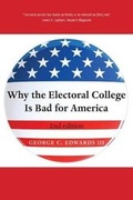 Cover: Why the Electoral College Is Bad for America - Yale University Press