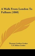 Cover: A Walk from London to Fulham (1860) - Kessinger Publishing