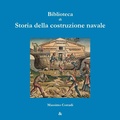 Cover: Biblioteca Di Storia Della Costruzione Navale - Lulu.com