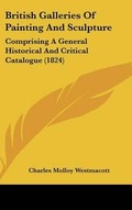 Cover: British Galleries Of Painting And Sculpture - Kessinger Publishing