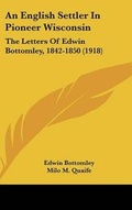 Cover: An English Settler In Pioneer Wisconsin - Kessinger Publishing