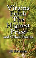 Cover: Virgins Fetch The Highest Price and Other Stories - AuthorHouse