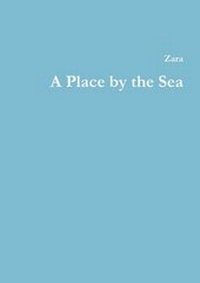 Enlarge image Cover: A Place by the Sea - Lulu.com