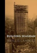 Cover: Building Seagram - Yale University Press